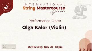 Keshet Eilon String Mastercourse: Performance Class with Olga Kaler (Violin)