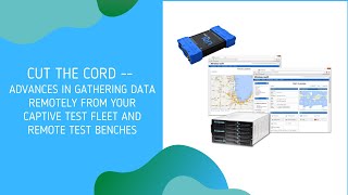 Advances in gathering data remotely from your captive test fleet and remote test benches Wealth