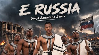 Dj owam – E Russia (Gwijo Amapiano Remix) 🇿🇦🎶