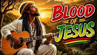 Blood of Jesus ✝️ | Soulful Roots Reggae Worship – Peace In His Presence