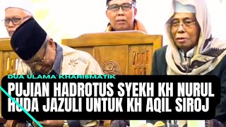 Pesan KH Nurul Huda Djazuli Kepada KH Aqil Siroj, NU Jangan Sampai Ditinggalkan