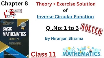 Theory + Exercise Solution of Inverse Circular Function. Q. No.1-3| Class-11| NEB| Niranjan Sharma|.