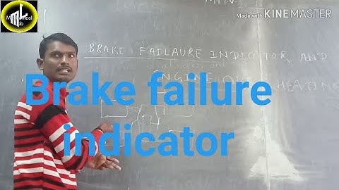 Brake failure indicator and engine over heating. Working hydraulic brake. Over heat engine. Sensor