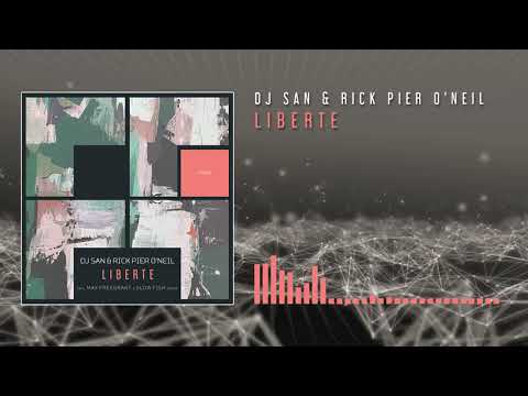 Dj San & Rick Pier O'Neil - Liberte