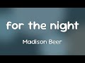 Madison Beer For The Night Lyrics mp3