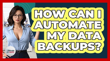 How Can I Automate My Data Backups? - Ultimate Life Hacks