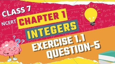 Q 5 Ex 1.1 || Integers || Chapter 1 || Class 7 Maths || NCERT