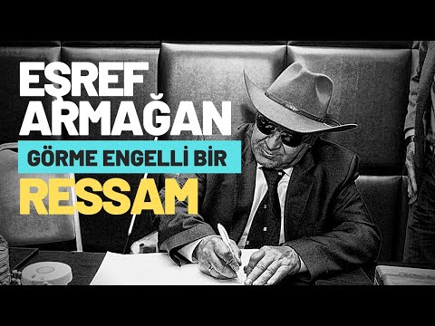 Eşref Armağan ; Görme Engelli Bir Ressam Belgeseli (Kendi Anlatımıyla)