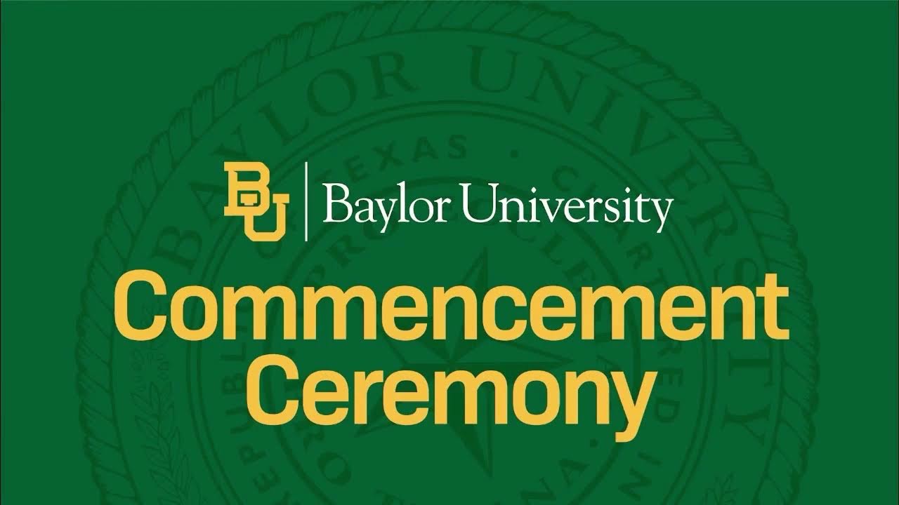 LIVE Baylor Commencement, May 2023 (Saturday afternoon) YouTube