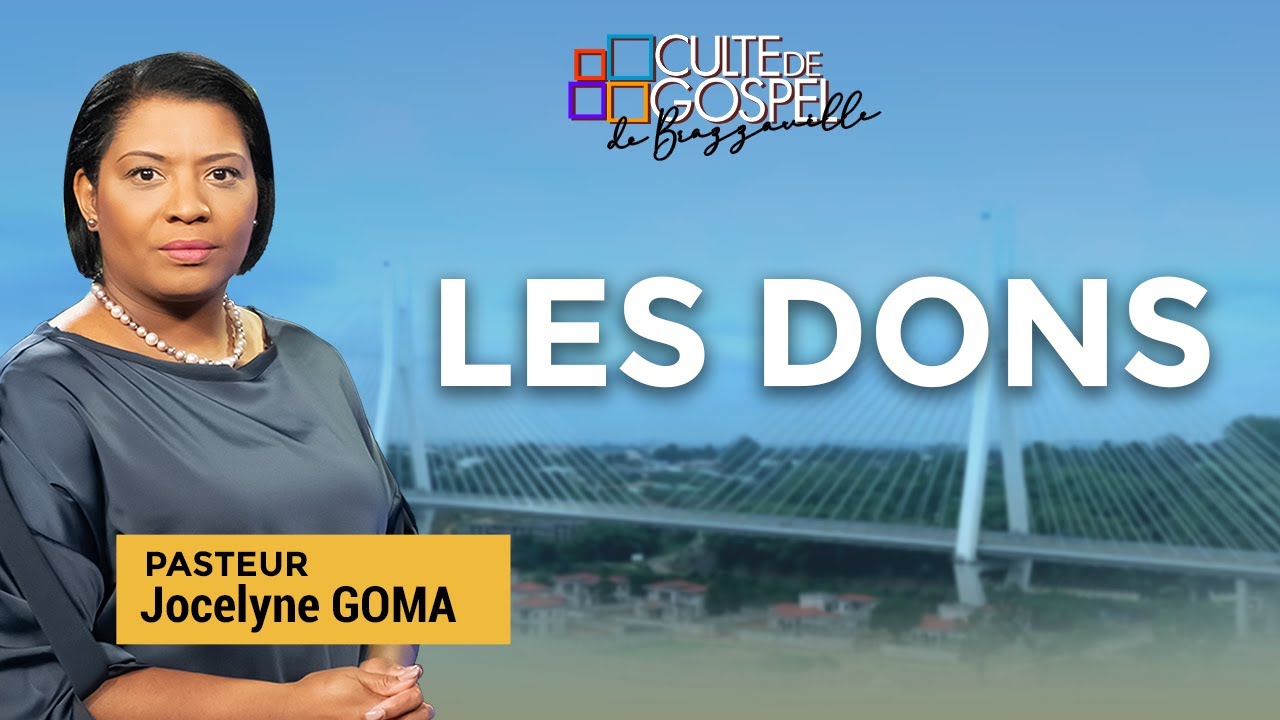 Brazzaville : Les dons | Pst. Jocelyne Goma [18/12/2022]