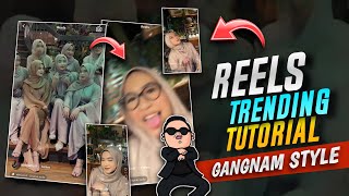 TRENDING GANGANAM STYLE REELS VIDEO TUTORIAL | REELS TRENDING TUTORIAL | TIKTOK TRENDING | CAPCUT