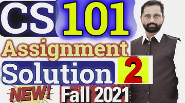 CS101 Assignment No. 2 Fall 2021 100% Correct Complete Solution By Abid Farooq Bhutta.