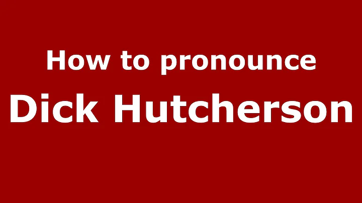 How to pronounce Dick Hutcherson (American English...