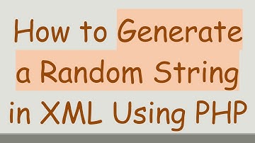 How to Generate a Random String in XML Using PHP