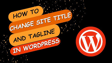 How to Change Site Title and Tagline in WordPress | Step-by-Step for Beginners