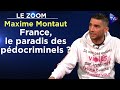 La France, plaque-tournante de la pédophilie ? - Le Zoom - Maxime Montaut - TVL