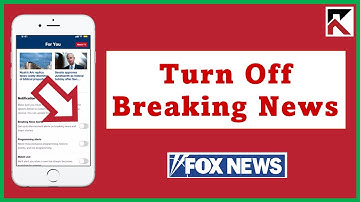 How To Turn Off Breaking News Alert On FoxNews App