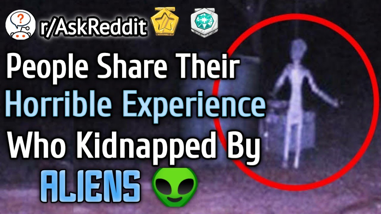 Redditors share their horrible experience who abducted by Aliens (r/AskReddit  | Reddit Stories)
