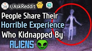 Redditors share their horrible experience who abducted by Aliens (r/AskReddit  | Reddit Stories)