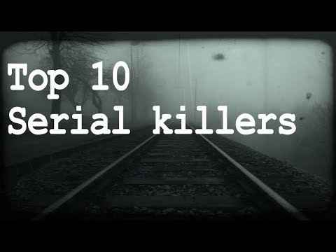 Οι TOP 10 Πιο ΔΙΕΣΤΡΑΜΜEΝΟΙ SERIAL KILLER ΟΛΩΝ ΤΩΝ ΕΠΟΧΩΝ