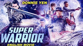 Donnie Yen Is SUPER WARRIOR - Hollywood English Movie | Hit Action Adventure Chinese English Movie