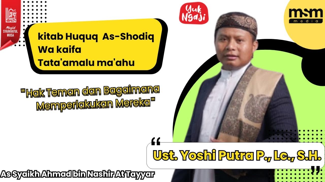 Hak Teman dan Bagaimana Memperlakukan Mereka | Ustadz Yoshi Putra Pratama, Lc., S.H.
