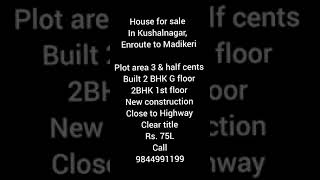 Residential House For Sale In Kushalnagar, Coorg. 9844991199 Estate