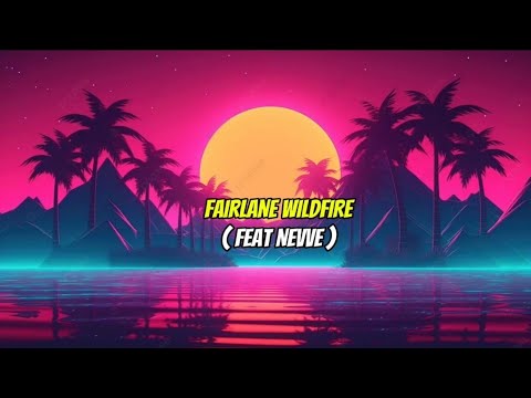 FAIRLANE - ( WILDFIRE ) - FEAT. NEVVE