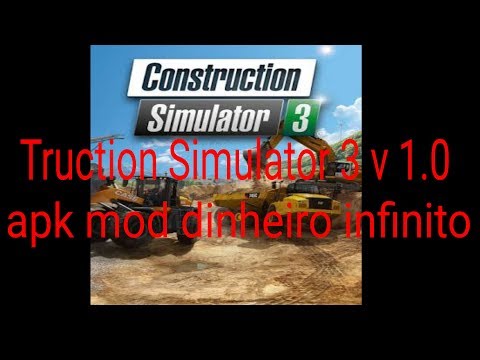 Construction Simulator 3 v 1.0 apk mod dinheiro infinito