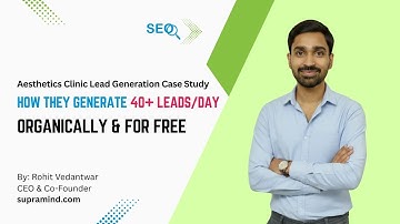 How This Aesthetics Clinic Gets 1000+ Leads/Month with $0 Ad Spend (SEO Case Study)