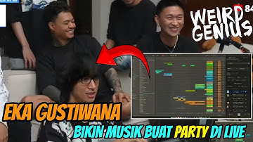 Eka Gustiwana (WEIRD GENIUS) Bikin Musik Buat PARTY Di Live Reza Arap