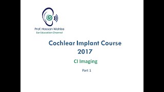 Cochlear Implant - Imaging part 1