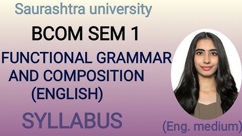 Syllabus of FUNCTIONAL GRAMMAR AND COMPOSITION for English medium students.