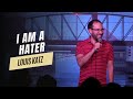 I am a hater  louis katz