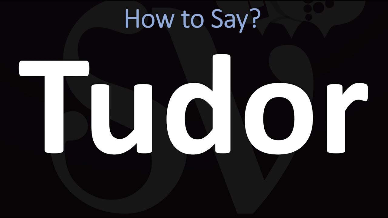 How to Pronounce Tudor? (CORRECTLY) YouTube