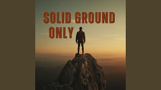 Solid Ground Only