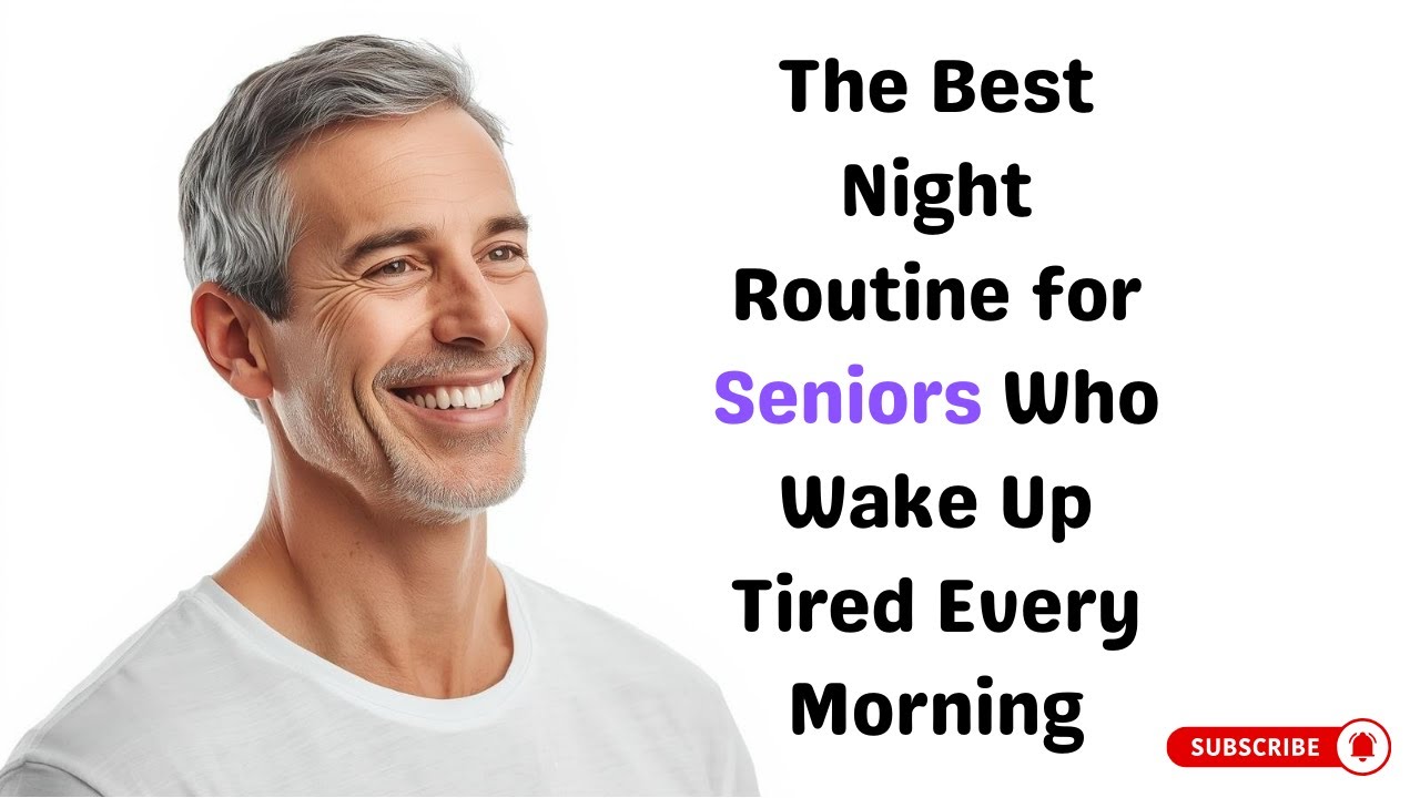 The Best Night Routine for Seniors Who Wake Up Tired Every Morning