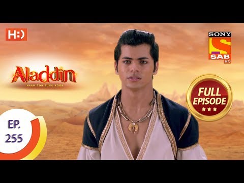 Aladdin - Ep 255 - Full Episode - 7th August, 2019