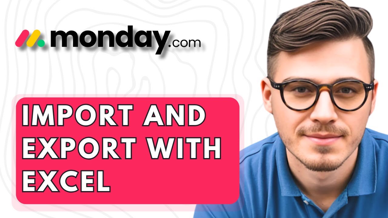 How To Import And Export With Excel On Monday.com [2026 Guide]