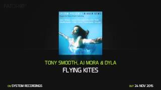 Tony Smooth, AJ Mora & Dyla 'Flying Kites'
