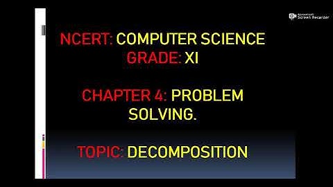 #Class XI#Computer Science#Chapter 4#Decomposition#Explanation#Example