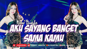 AKU SAYANG BANGET SAMA KAMU - FUNKOT VERSION || DJ VALENT OFC