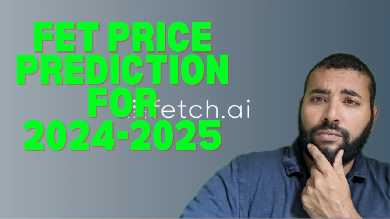 Fetch AI (FET) Price Prediction for the 2024-25 Bull Run
