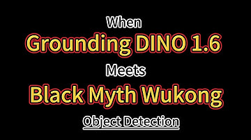 When Grounding DINO 1.6 meets Black Myth WuKong | Object Detection