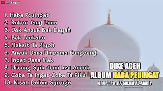 DIKE ACEH ALBUM HABA PEUINGAT || PUTRA SALAM AL-AMIRY