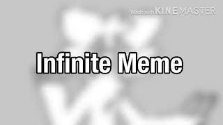 Infinite | Animation Meme