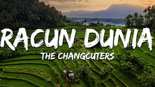 The Changcuters - Racun Dunia (Lirik/Lyrics)