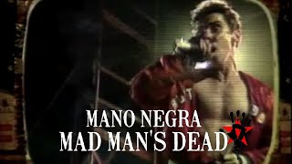 Mano Negra - Mad Man's Dead (Official Music Video)