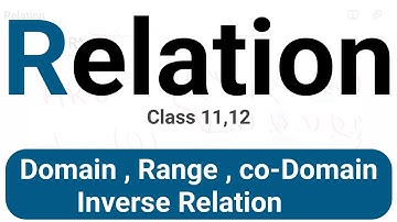 Relation class 11 , 12 maths | Domain , Range , co-Domain | Representation | Inverse | in hindi