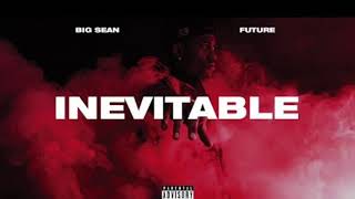 Big Sean - Inevitable (feat. Future)